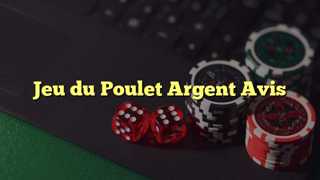 Découvrez le Jeu de Poulet Casino : le Thriller de l'Argent en Ligne